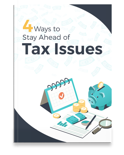 4 Ways to Stay Ahead of Tax Issues